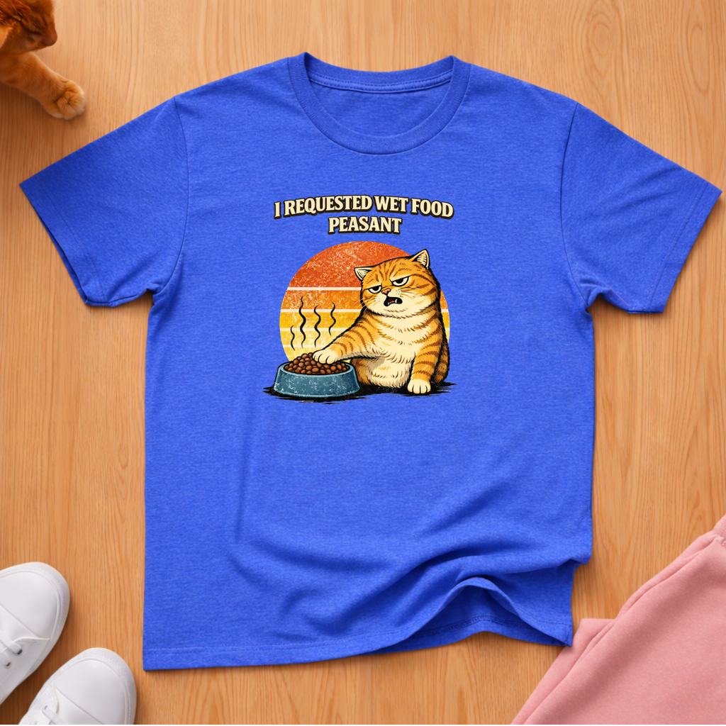 I requested wet food T-shirt