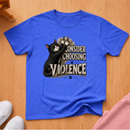 Choosing violence T-shirt