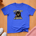Let me out T-shirt