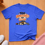 Too unmotivated to clean T-shirt