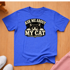 Ask me about my cat T-shirt
