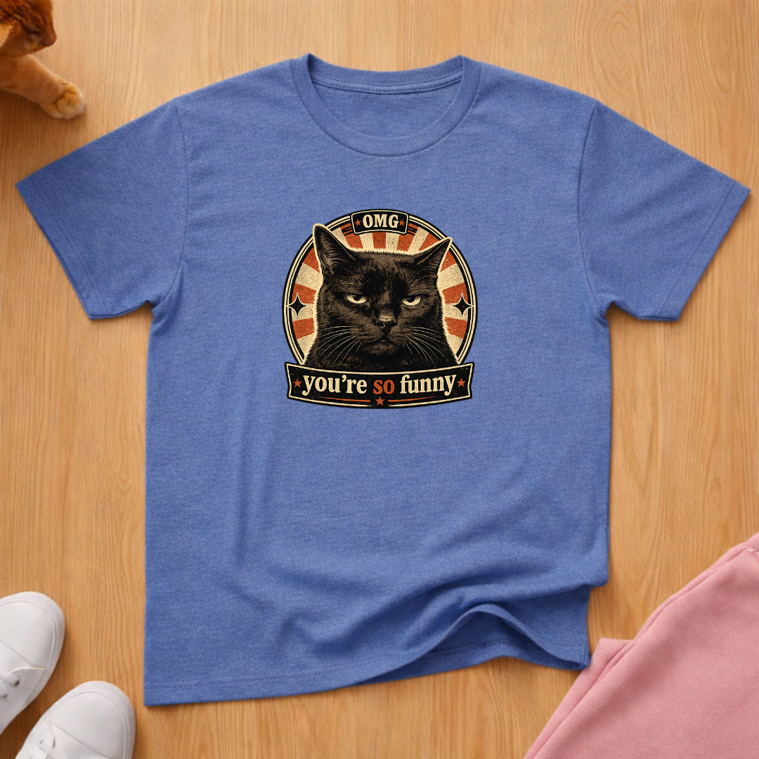 You're so funny T-shirt