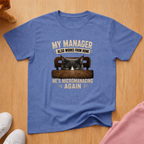 Micromanaging T-shirt