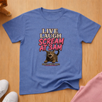 Live Laugh Scream T-shirt