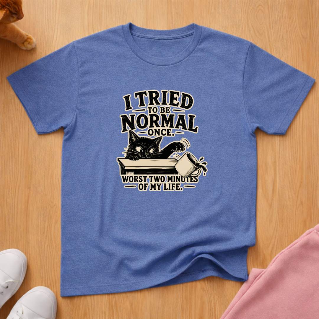 Tried to be normal T-shirt