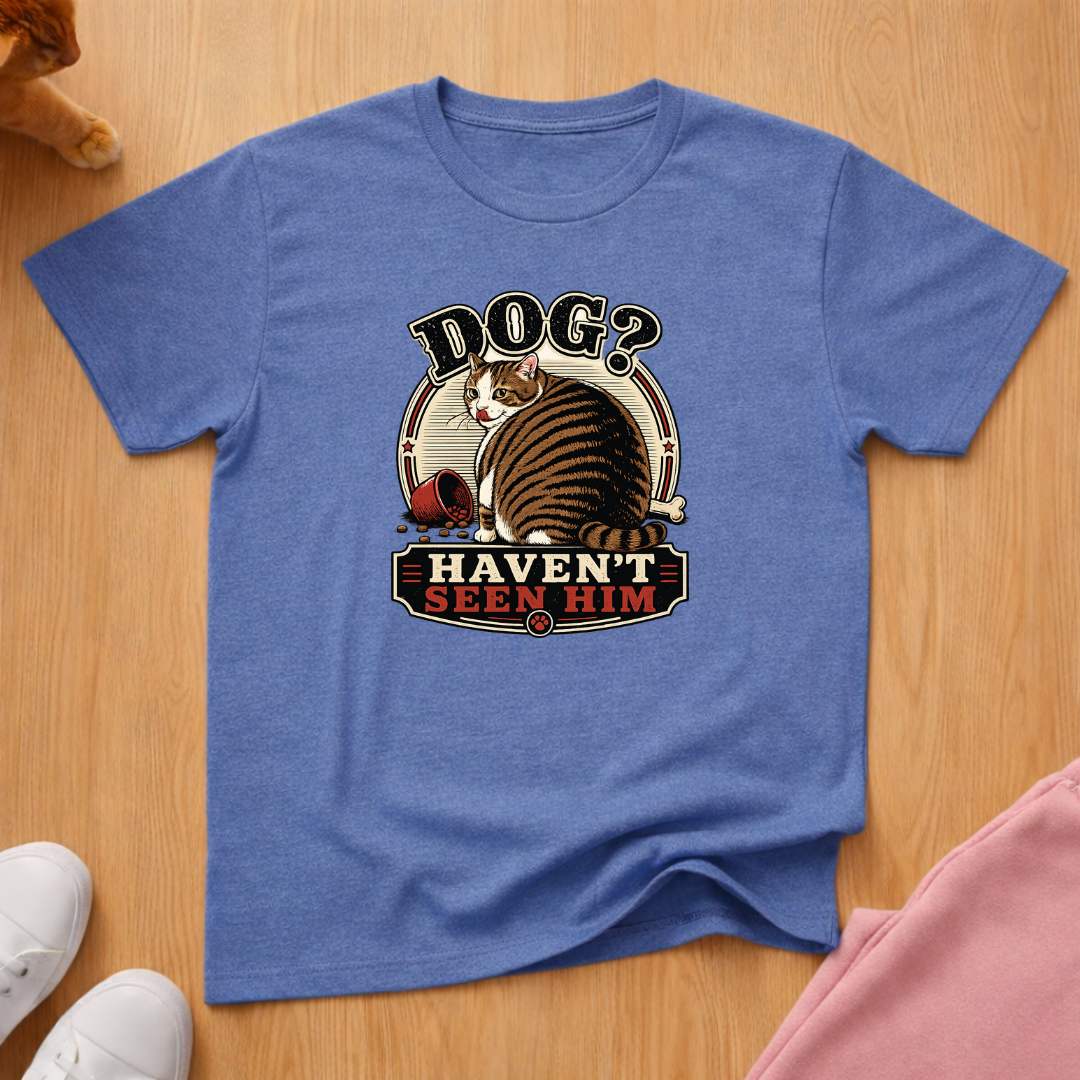 Haven't seen him T-shirt
