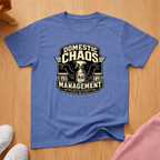 Domestic chaos management T-shirt