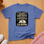 Not always sarcastic T-shirt