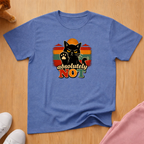 Absolutely not T-shirt