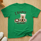 Regret nothing T-shirt