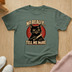 Tell me more T-shirt