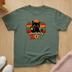 Absolutely not T-shirt