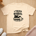 Tried to be normal T-shirt