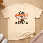 Too unmotivated to clean T-shirt
