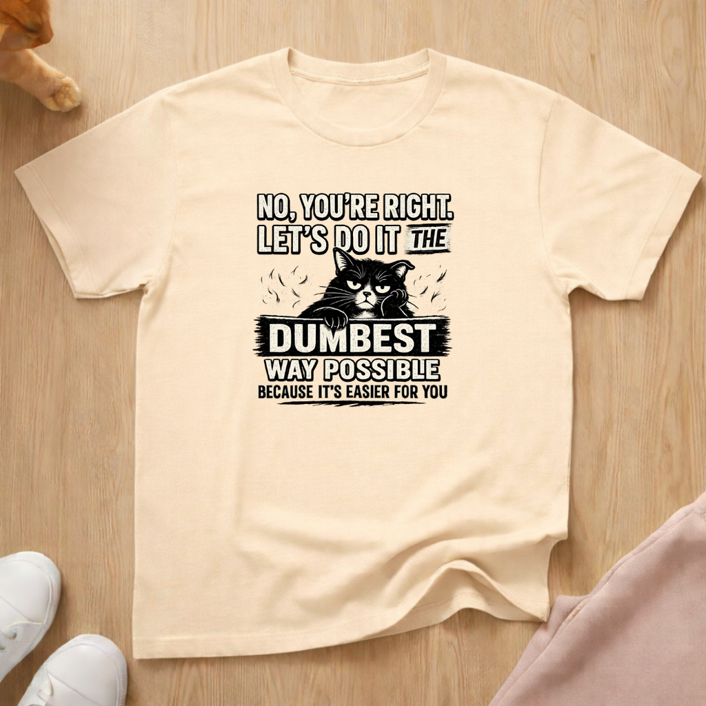 Dumbest way possible T-shirt