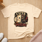 Cute but psycho T-shirt