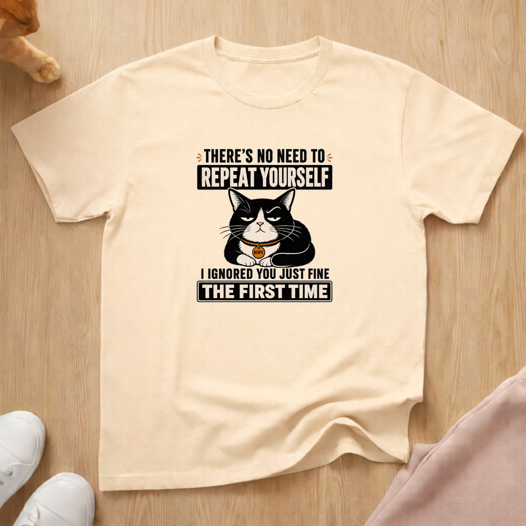 No need to repeat yourself T-shirt