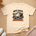 Woke up awesome T-shirt