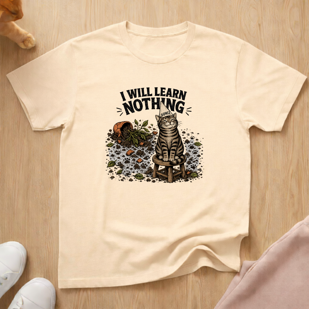 I will learn nothing T-shirt