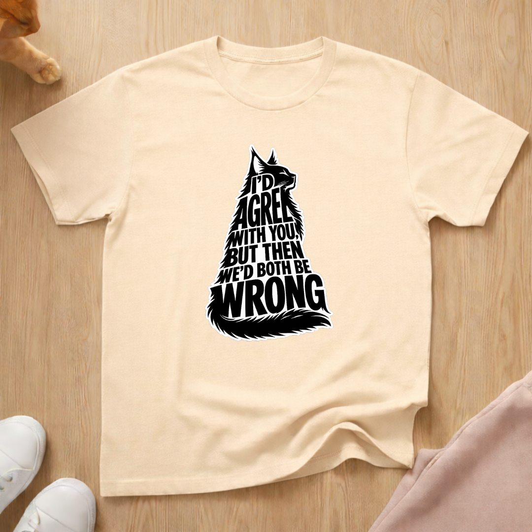 Both be wrong T-shirt