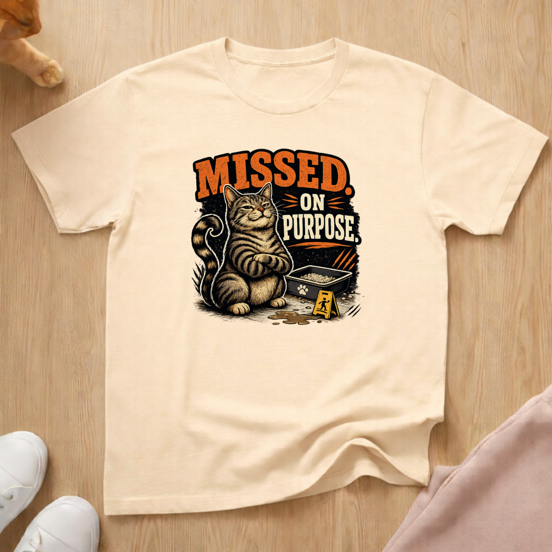 Missed on purpose T-shirt