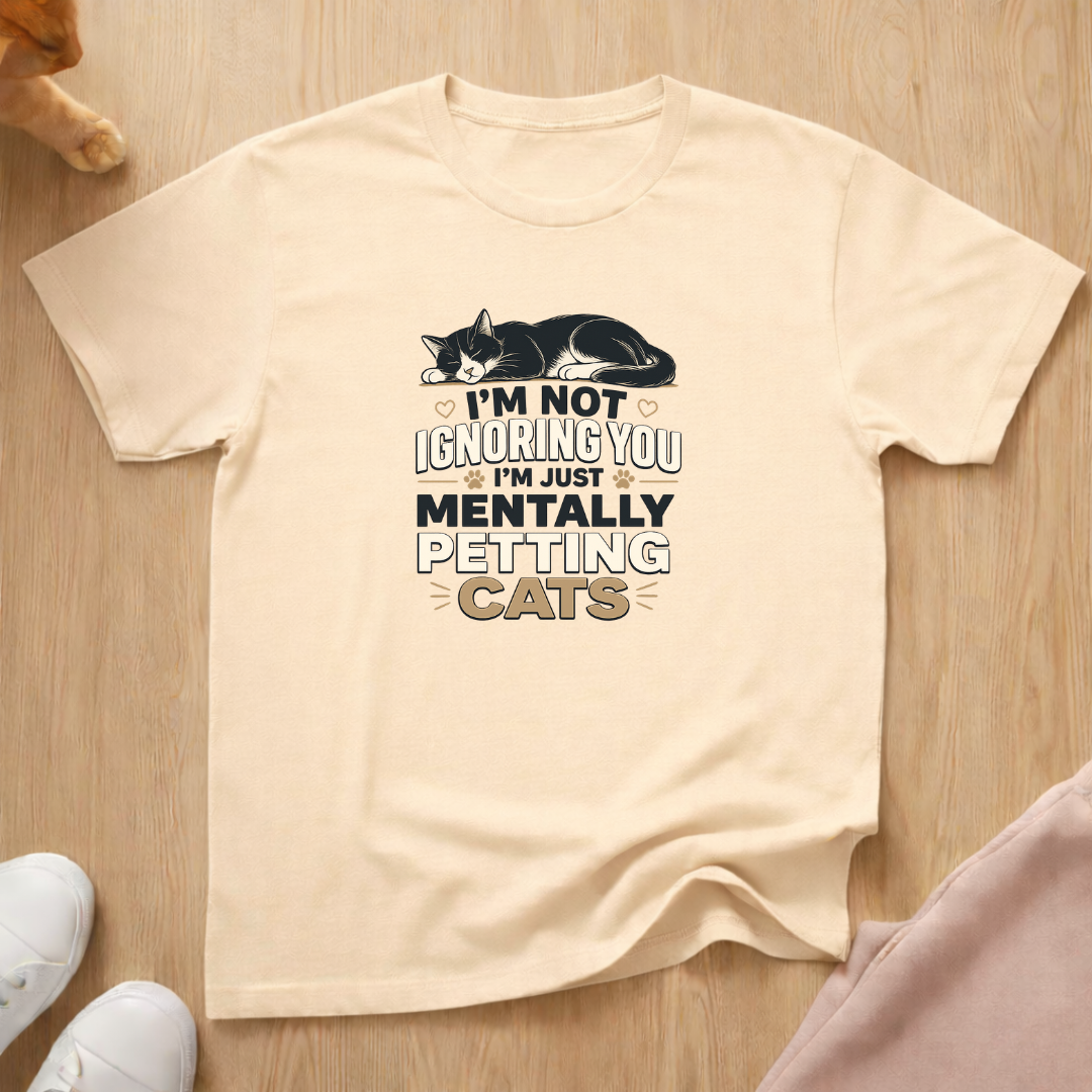 Not ignoring you T-shirt
