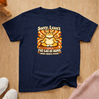 Sorry I Can't T-shirt