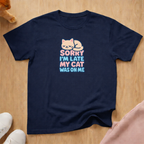 Sorry I'm late cat T-shirt