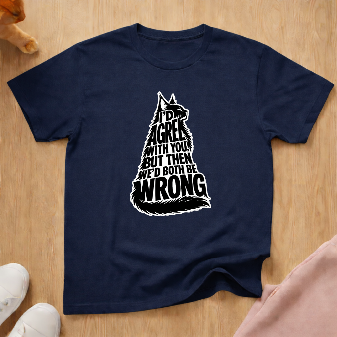 Both be wrong T-shirt