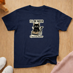 I'll be nicer T-shirt
