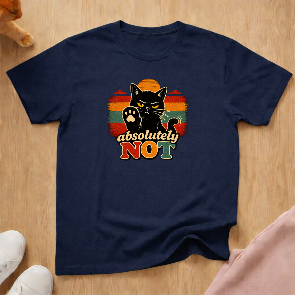 Absolutely not T-shirt