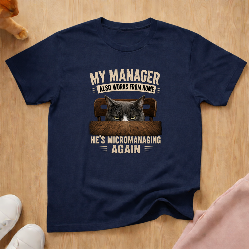 Micromanaging T-shirt