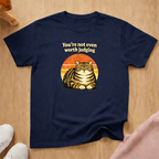 Not worth judging T-shirt