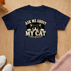 Ask me about my cat T-shirt