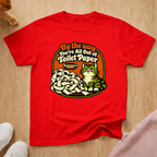 Out of Toilet Paper T-shirt