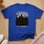 the Void answered T-shirt
