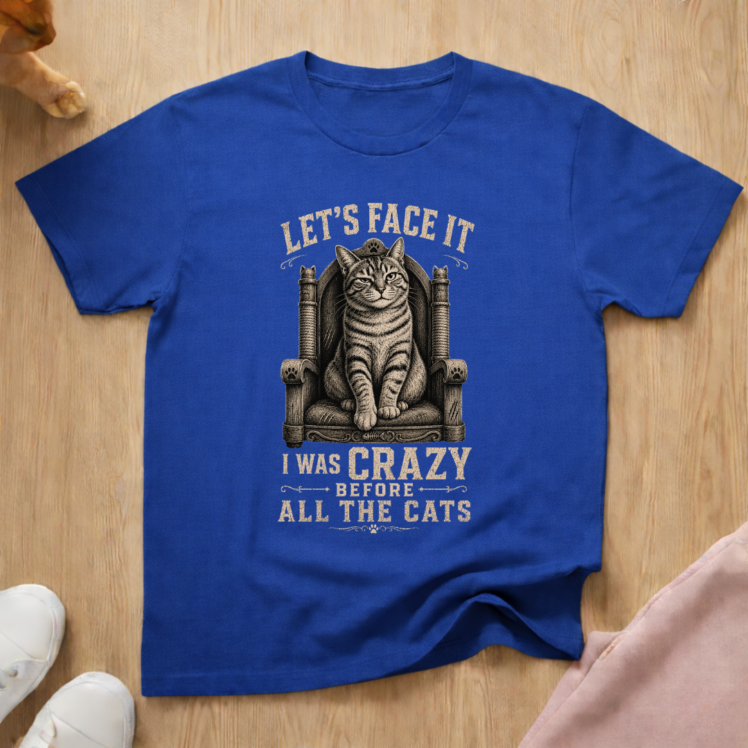 I was crazy T-shirt