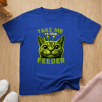 Take me to your feeder T-shirt