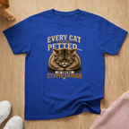 Every cat can be petted... T-shirt