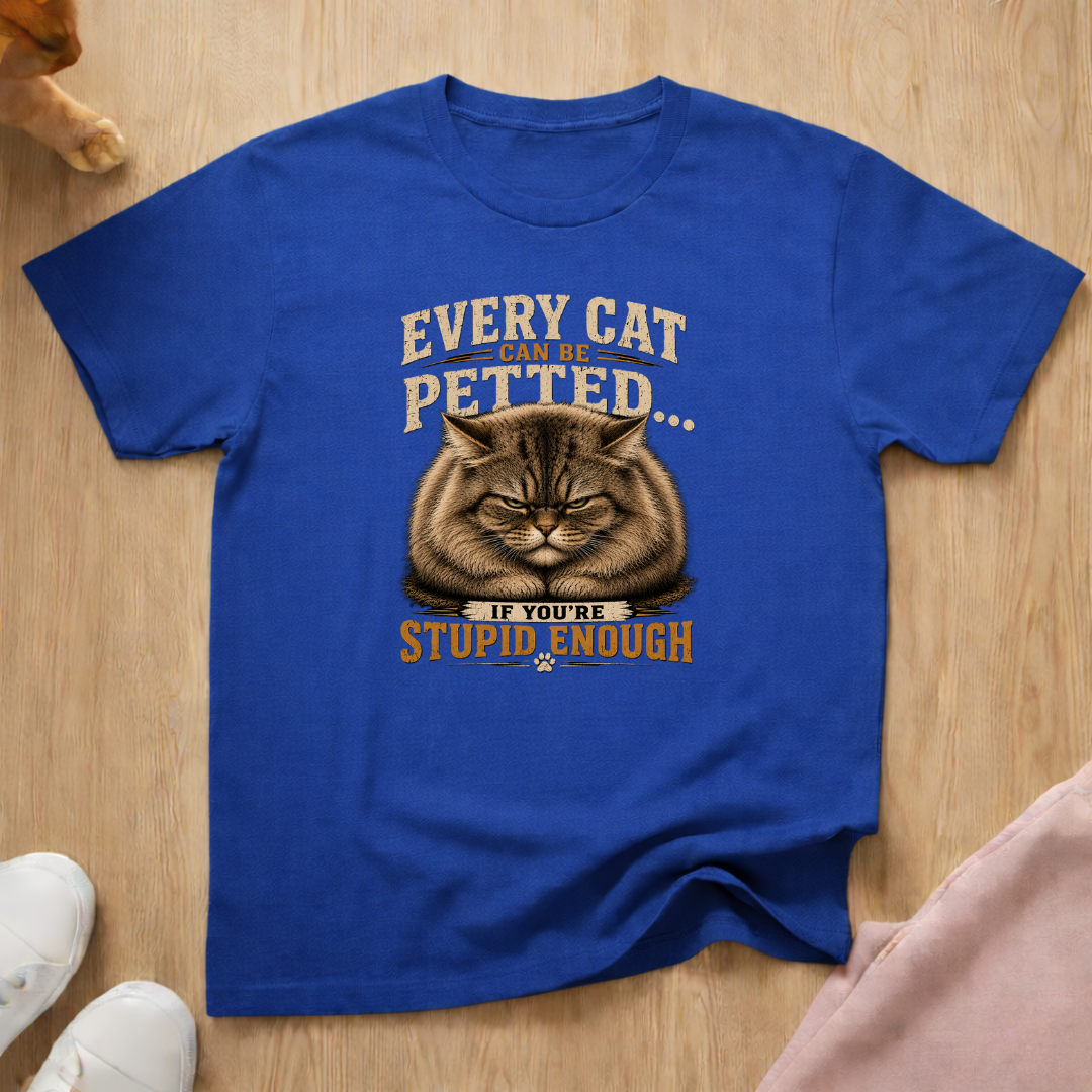 Every cat can be petted... T-shirt