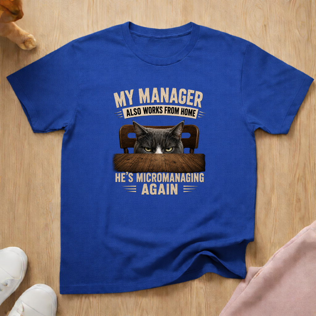 Micromanaging T-shirt