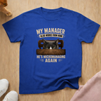 Micromanaging T-shirt