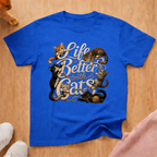 Life is better T-shirt