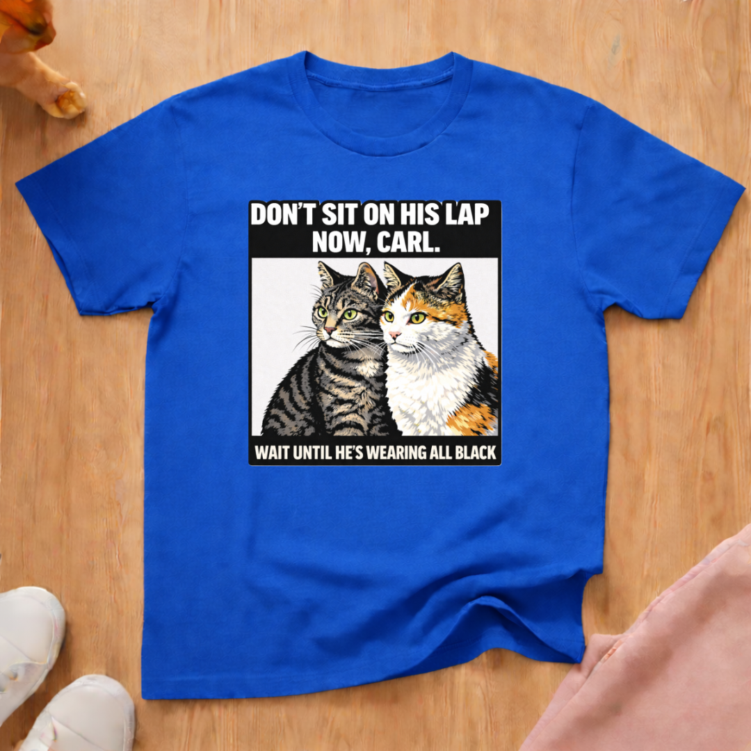 Don't sit Carl T-shirt