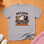 Woke up awesome T-shirt