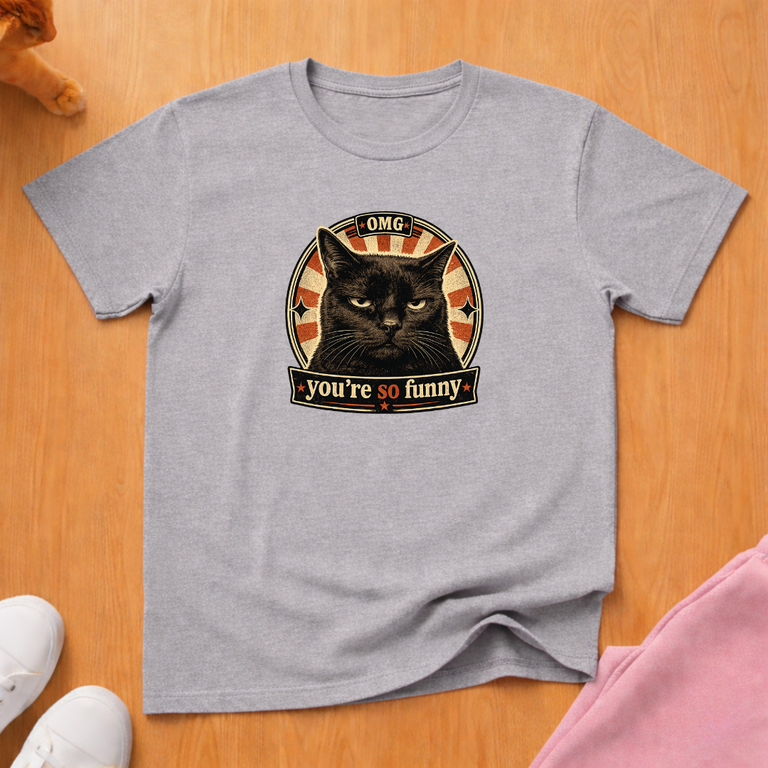 You're so funny T-shirt