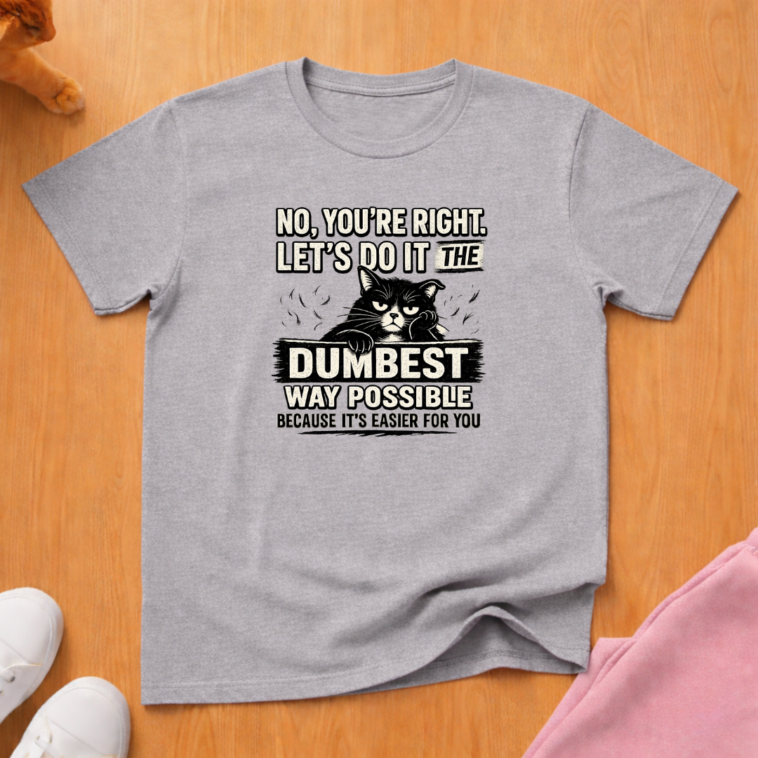 Dumbest way possible T-shirt