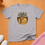 When I open wet food T-shirt