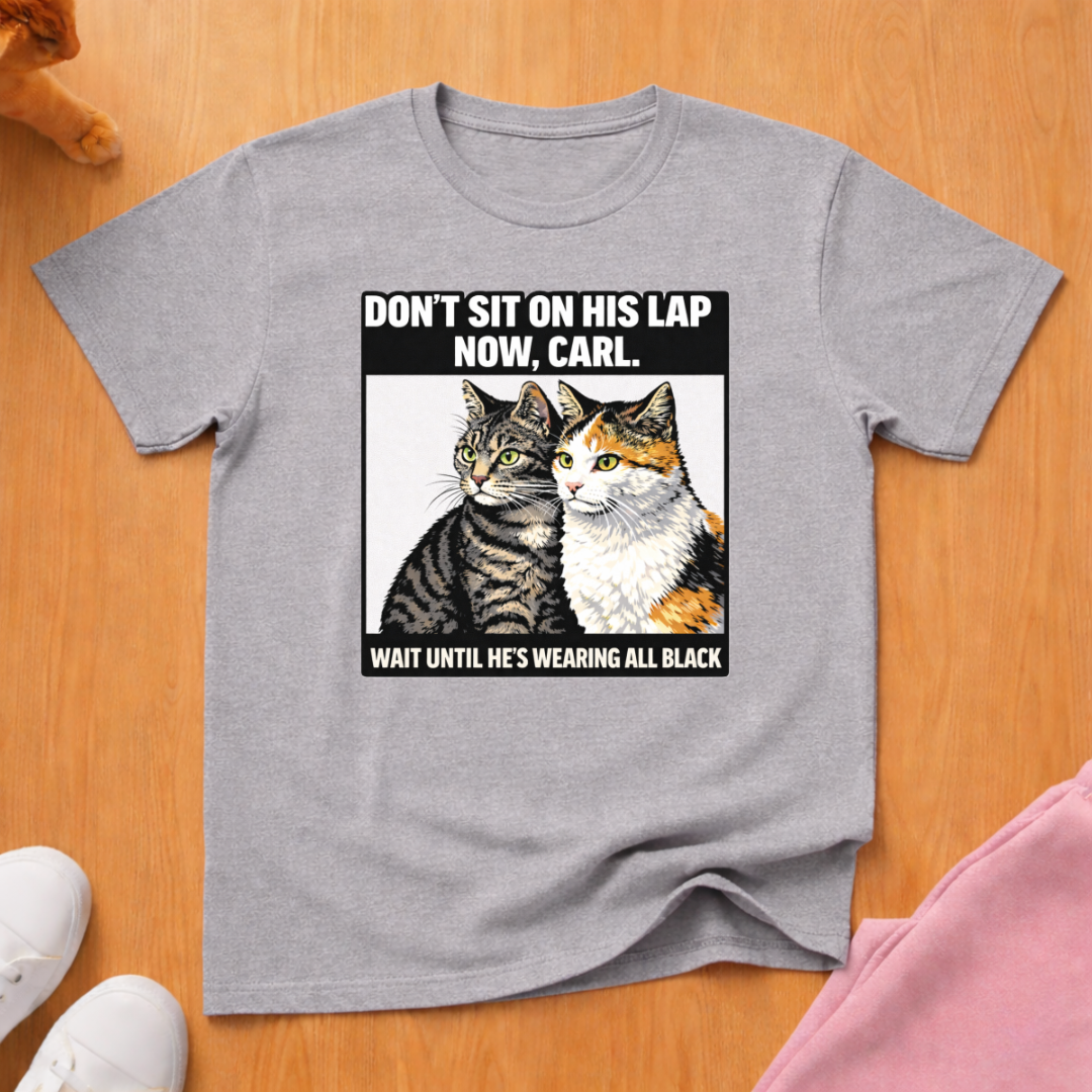 Don't sit Carl T-shirt