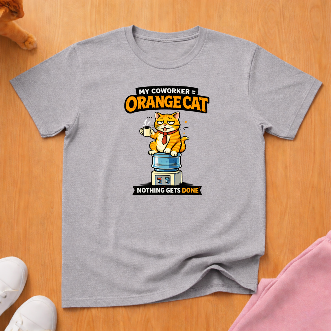 My coworker = Orange cat T-shirt